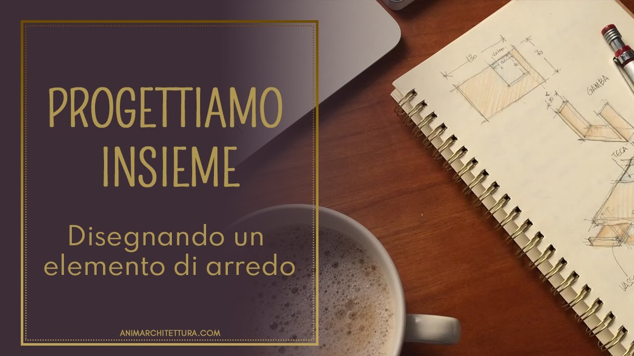 Come sviluppo l'idea per un progetto | Progettiamo insieme un elemento di arredo