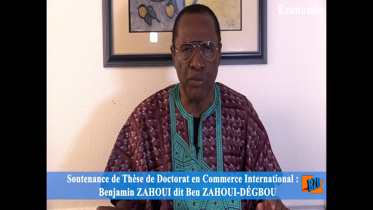 Soutenance de thèse de Doctorat en Commerce International : Benjamin Zahoui dit Ben Zahoui Dégbou.