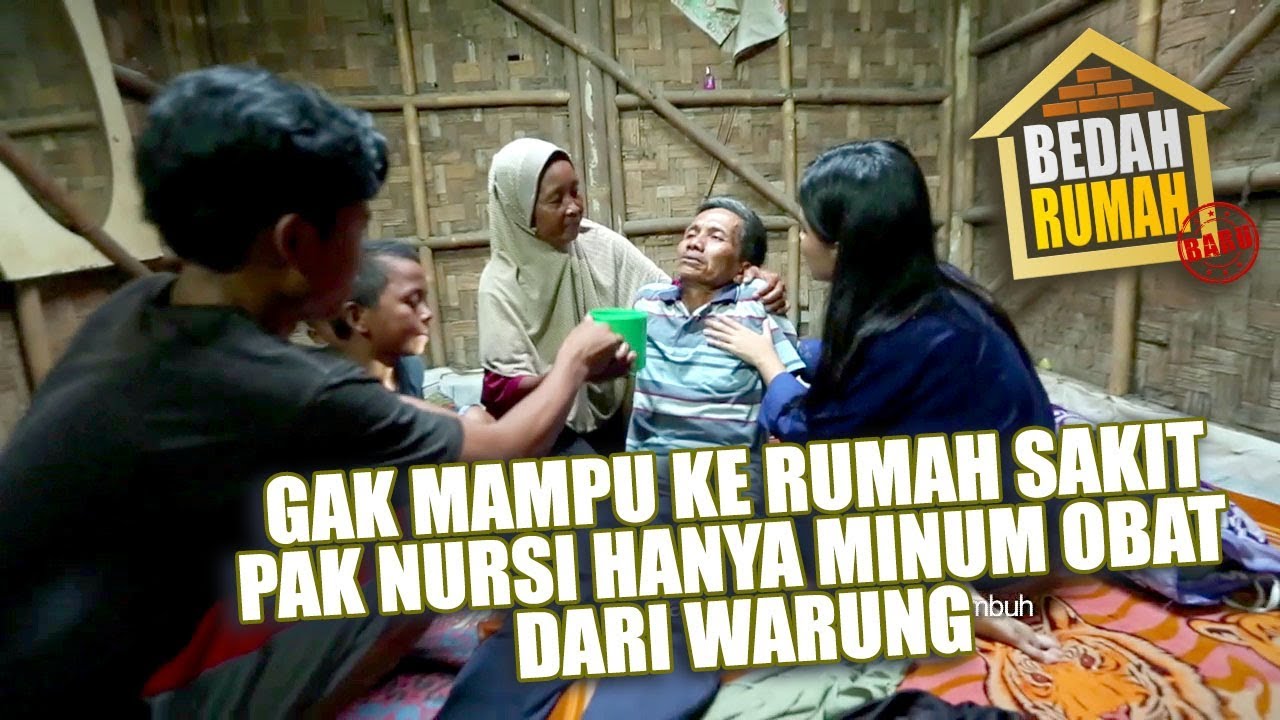 BEDAH RUMAH EPISODE 201 - Gak Mampu ke Rumah Sakit, Pak Nursi Hanya Minum Obat dari Warung