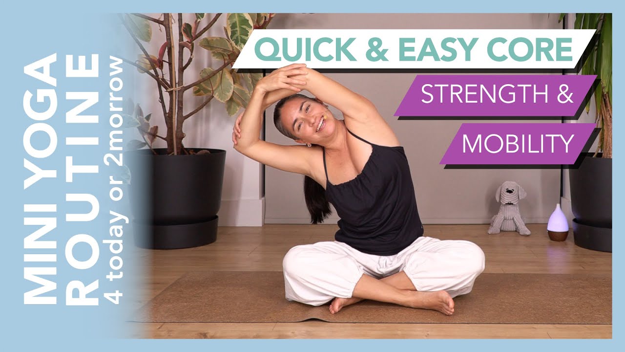Mini Yoga Routine Quick & Easy Core Strength and Mobility