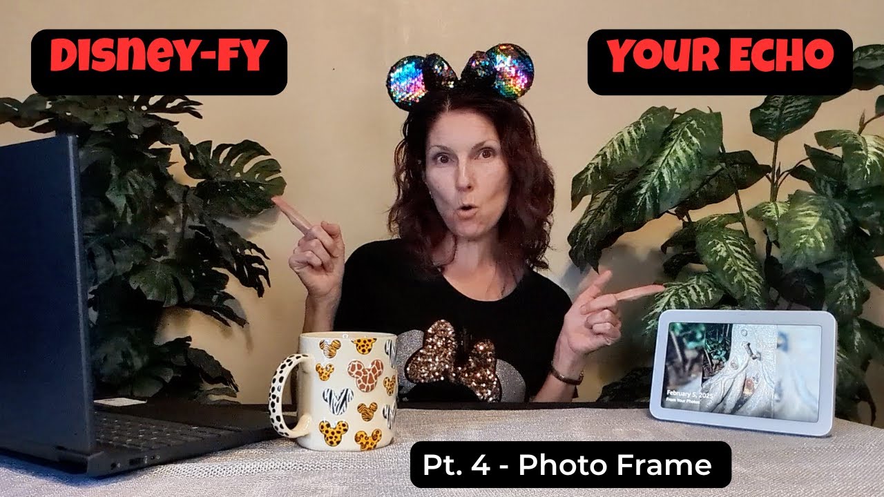 Photo Frame - Pt. 4 Disney-fy Your Alexa Echo Show
