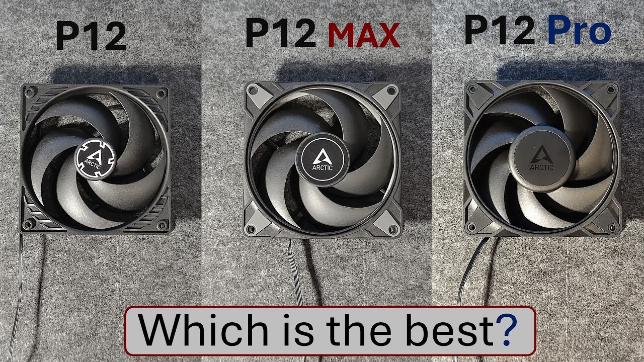 Arctic P12 против P12 pro против P12 MAX: распаковка и тестирование