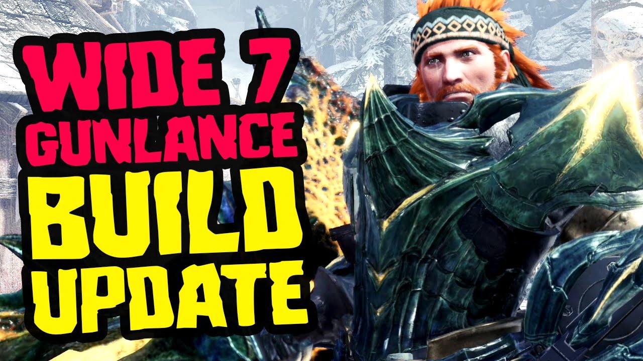 Wide 7 Gunlance Build Update - Monster Hunter World Iceborne