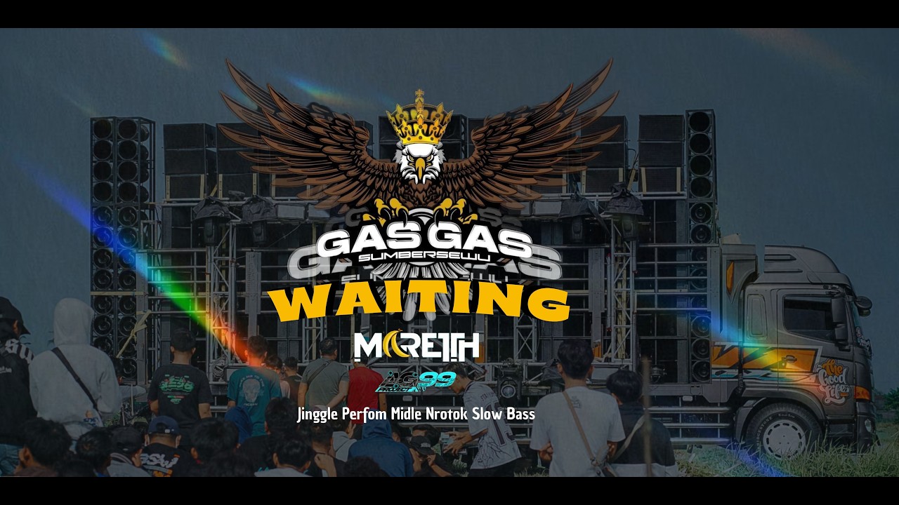 JINGGLE PERFROME GAS GAS SUMBERSEWU - DJ WAITING BY DJ MARETH & AG99 PROJECT