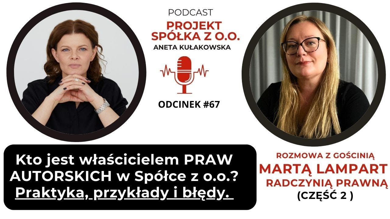 Kto jest właścicielem PRAW AUTORSKICH w SPÓŁCE z o.o.Praktyka, przykłady i błędy-Marta Lampart,cz. 2