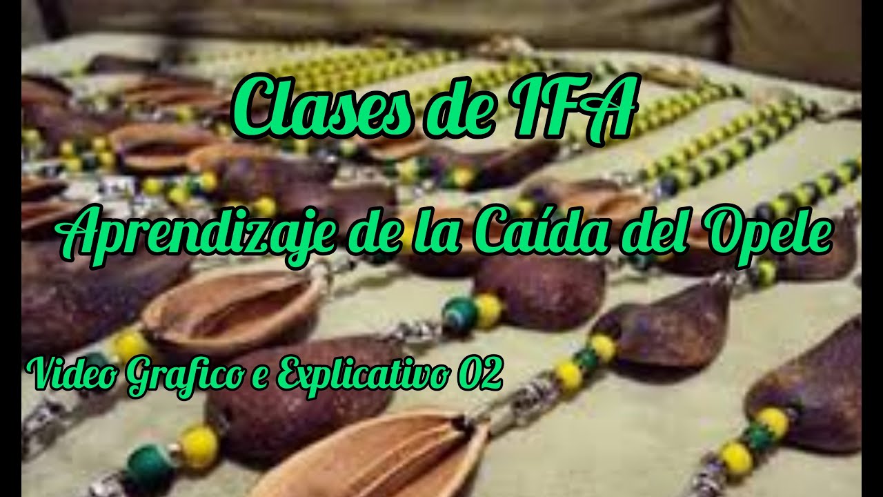 Clases de IFA . IFA Clases . Introducción al Aprendizaje del Reconocimiento de La Caída del Opele 02