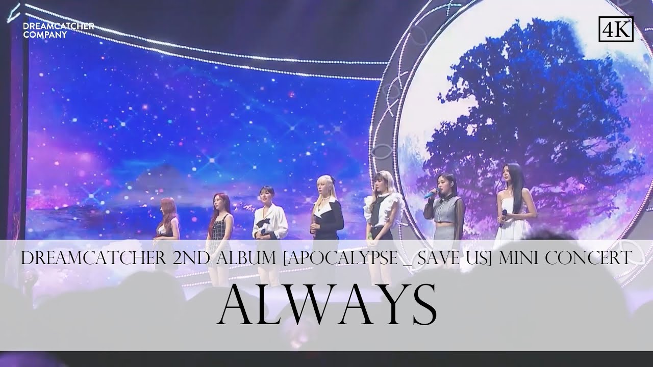 Dreamcatcher 2nd Album [Apocalypse _ Save us] Mini Concert - Always