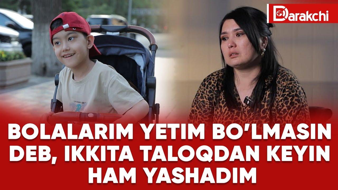 BOLALARIM YETIM BO’LMASIN DEB, IKKITA TALOQDAN KEYIN HAM YASHADIM