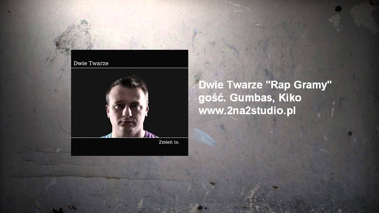 Dwie Twarze - Rap Gramy gość. Gumbas, Kiko