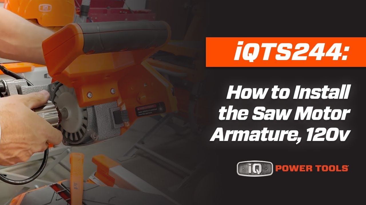 iQTS244 How to Install the Saw Motor Armature, 120v