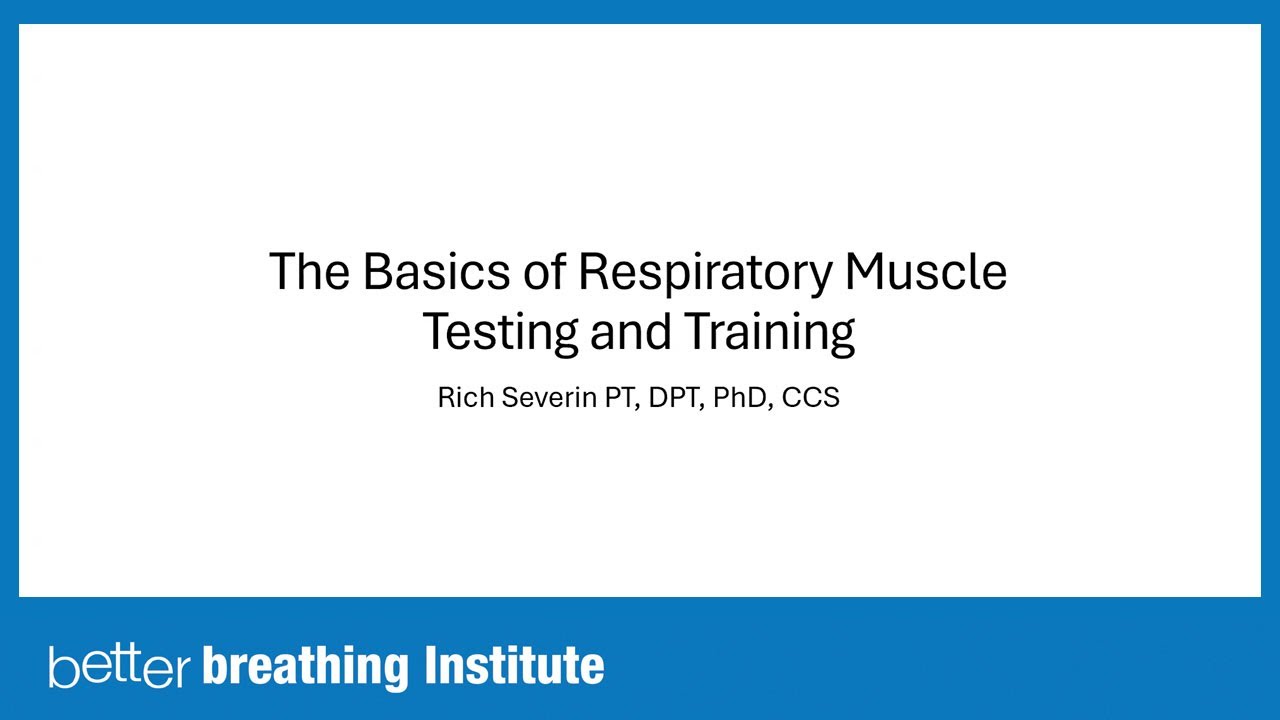 The Basics of Respiratory Muscle Testing and Training | Webinar with Dr. Rich Severin