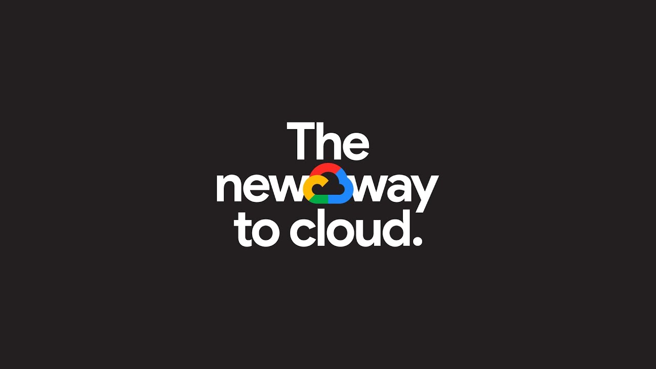 Google Cloud: The new way to cloud