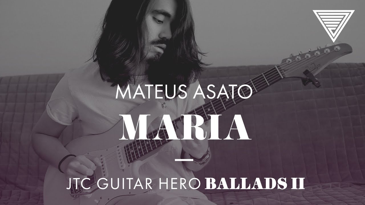 Mateus Asato - Maria (JTC Guitar Hero Ballads 2)