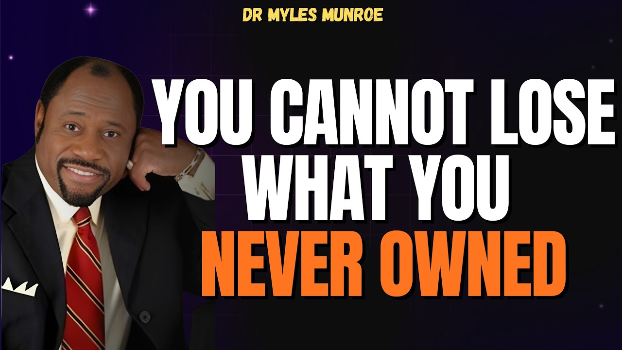 DR MYLES MUNROE: The SHOCKING TRUTH About OWNERSHIP, MONEY & KINGDOM STEWARDSHIP