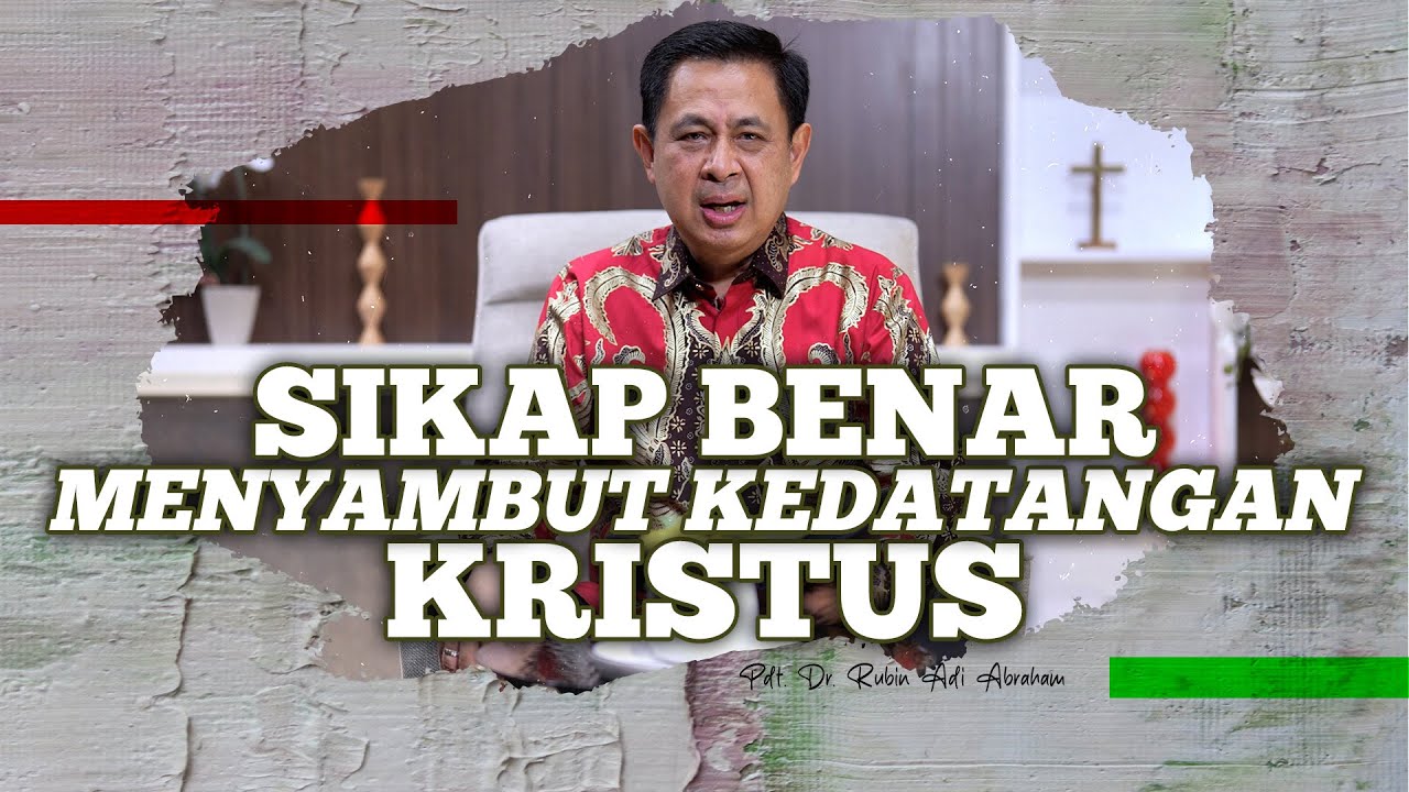 SIKAP BENAR MENYAMBUT KEDATANGAN KRISTUS
