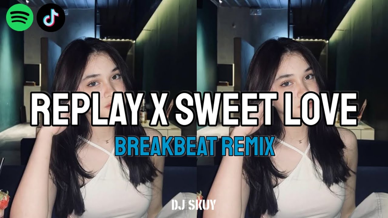 DJ TIKTOK TERBARU 2025 REPLAY X SWEET LOVE BREAKBEAT REMIX JEDUG JEDUG FULL BASS 🎵🎵