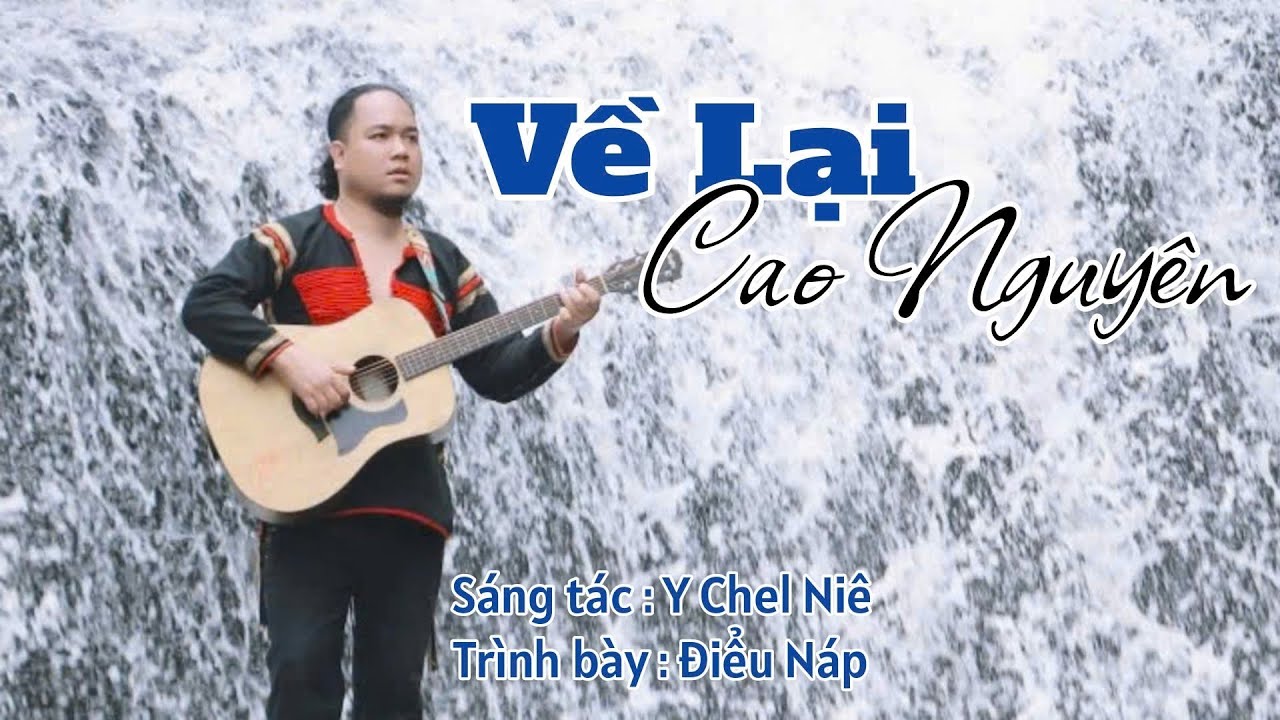 VỀ LẠI CAO NGUYÊN || ĐIỂU NÁP