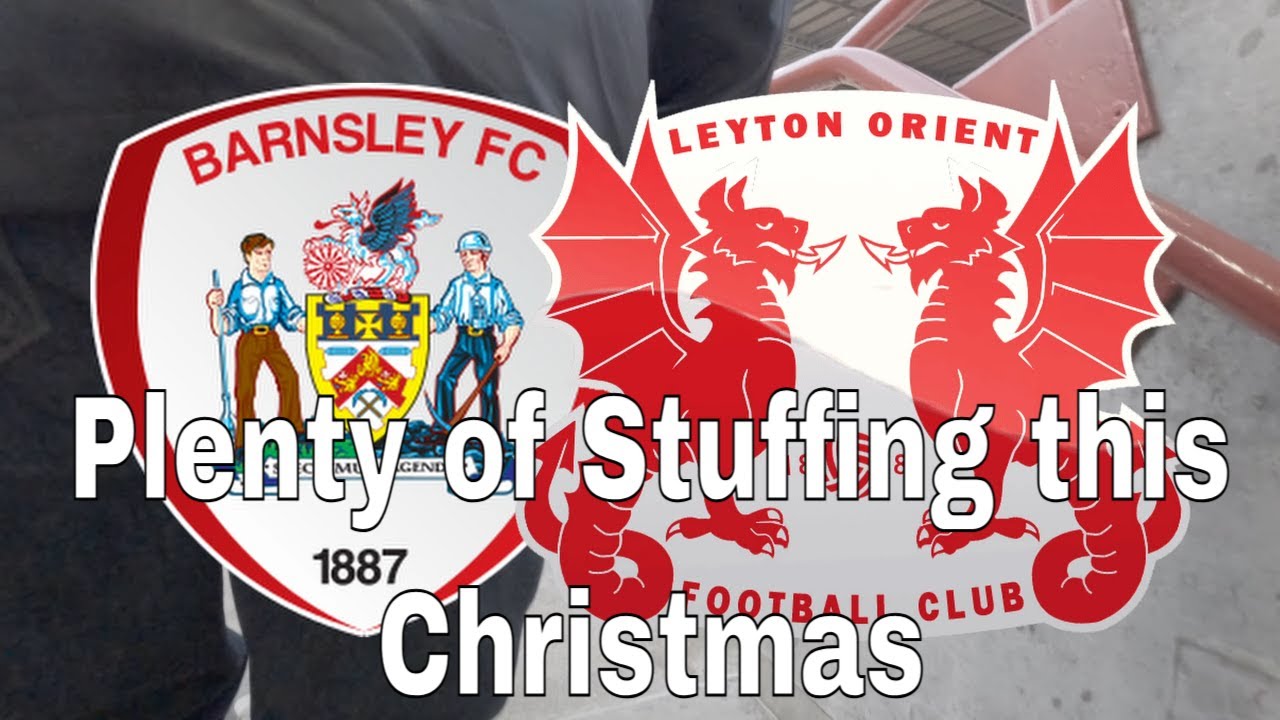 Barnsley Football Club vs Leyton Orient FC Plenty of Stuffing at Oakwell this Christmas