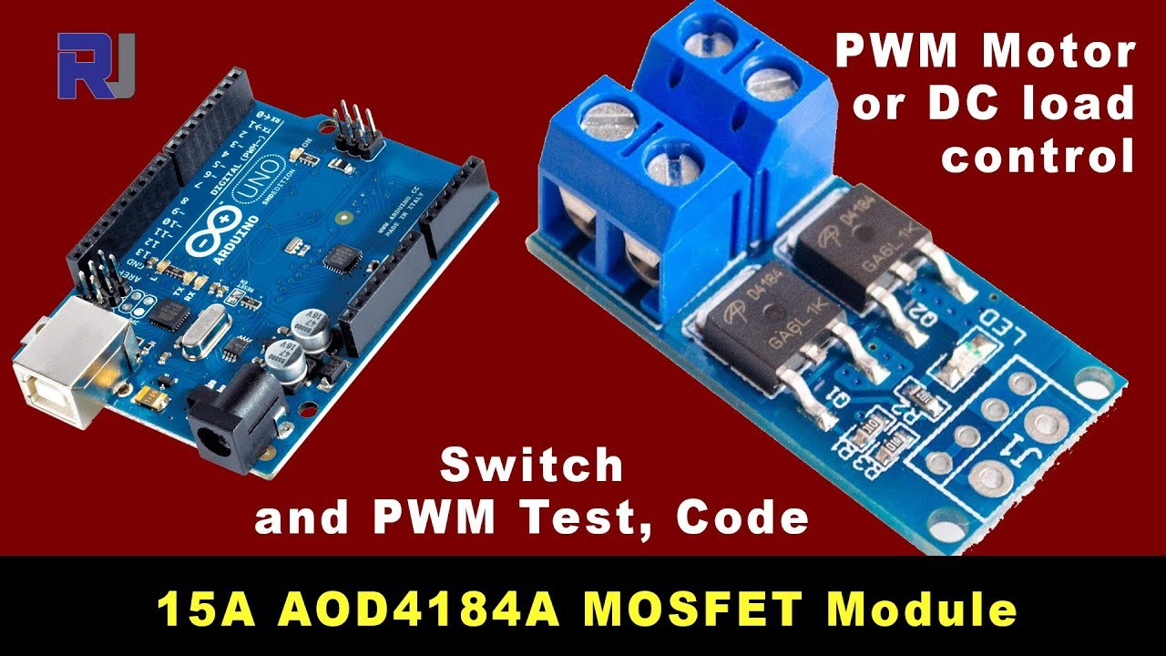 Complete Guide for 15A 400W MOSFET AOD4184A to control motor or load RJT109