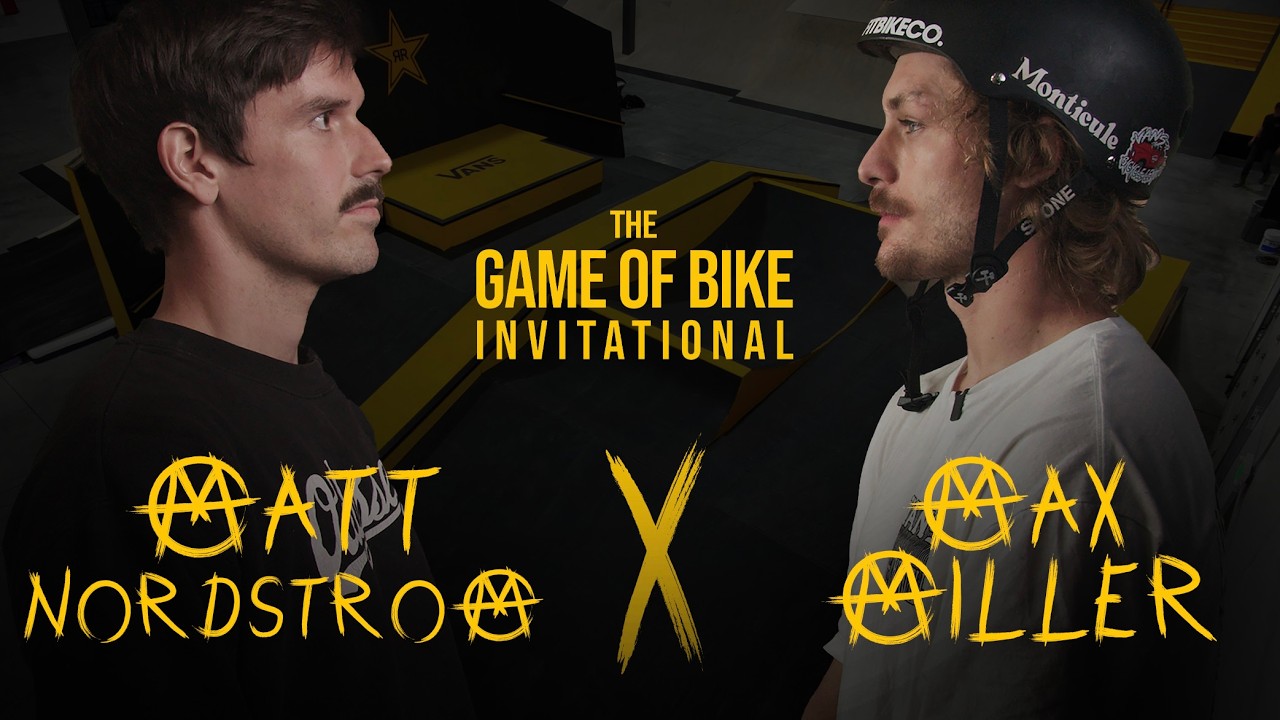 Matt Nordstrom vs Max Miller - Game 7 - Game of Bike Invitational
