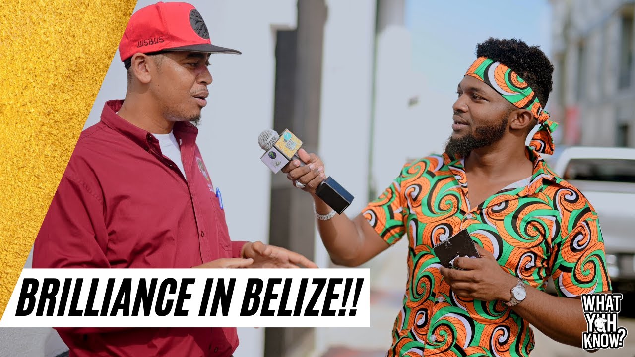 BRILLIANCE IN BELIZE!! THE PEOPLE BRIGHT!! WATCH NOW!!!!! | What Yuh Know- Belize