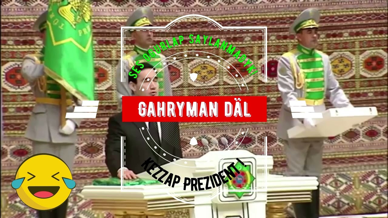 Ses ogurlap saylanmadyk, gahryman d&auml;l, kezzap Prezident!
