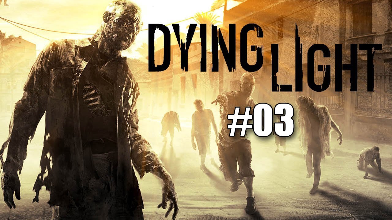 Dying Light : Playthrough en Coop #03