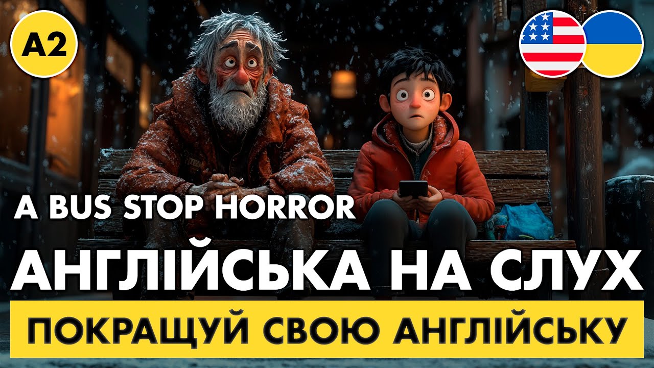 Вивчай англійську через історії || Почни розуміти англійську на слух 😱 A Bus Stop Horror (A2)