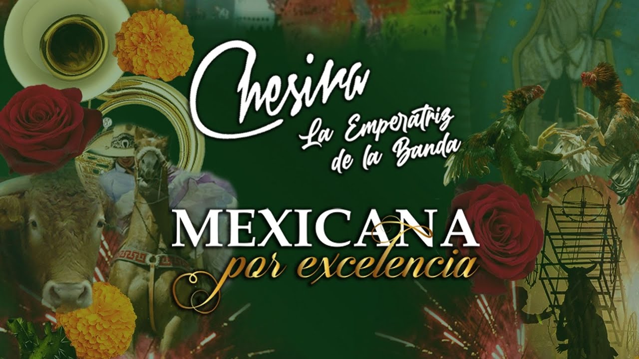 Mexicana por Excelencia - Chesira (En Vivo)