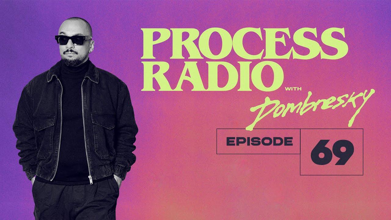 Dombresky Presents - Process Radio #069