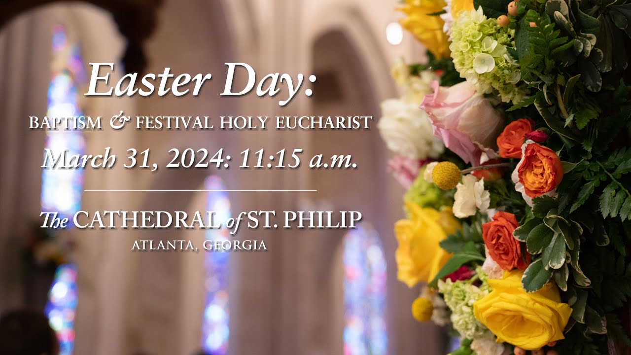 Holy Baptism and Festival Holy Eucharist on Easter Sunday, March 31, 2024 (11:15 a.m.)