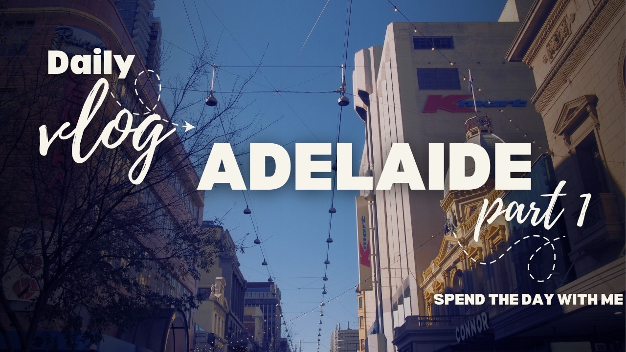 ADELAIDE vlog Part 1 - Exploring Beautiful Adelaide South Australia