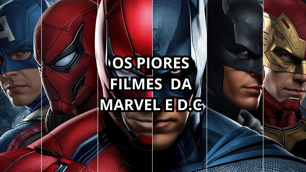 OS PIORES FILMES DA MARVEL E DA D C