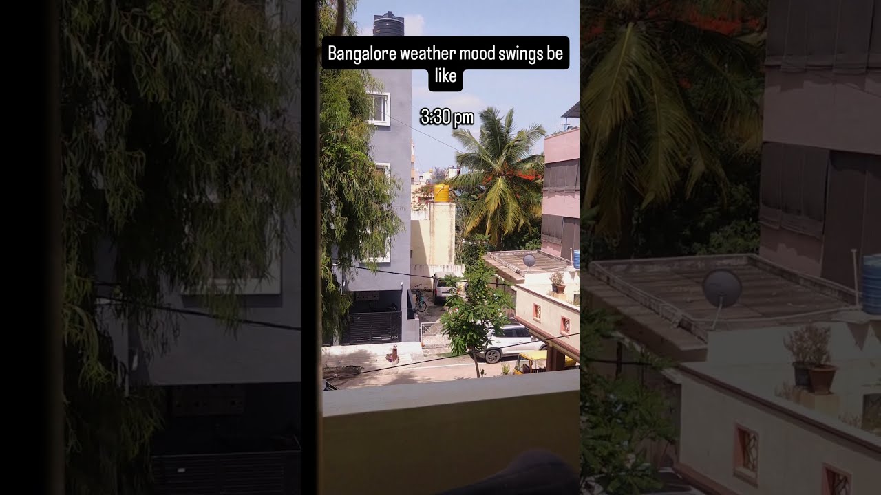 Bangalore Weather from hot to cold #bangalore #bengaluru #bangaloreweather #rainyday #trending