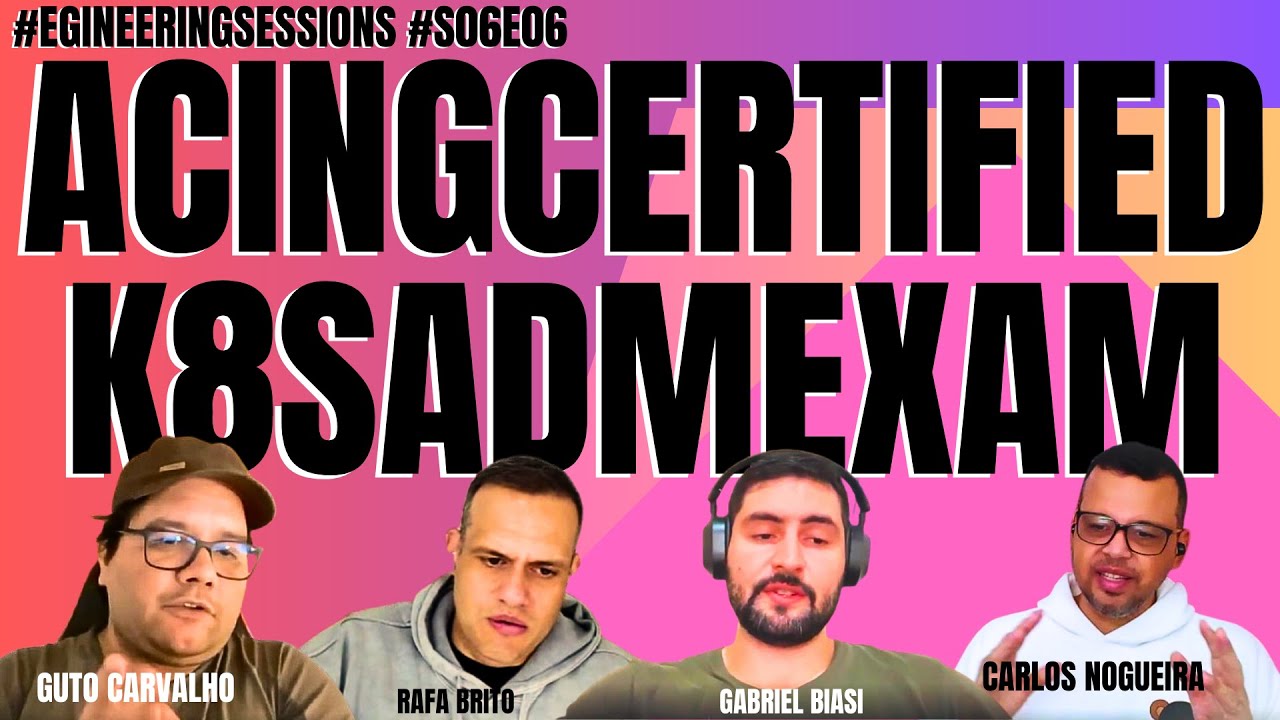 [PT-BR] Acing The Certified Kubernetes Administrator Exam #engineeringsessions #s06e06