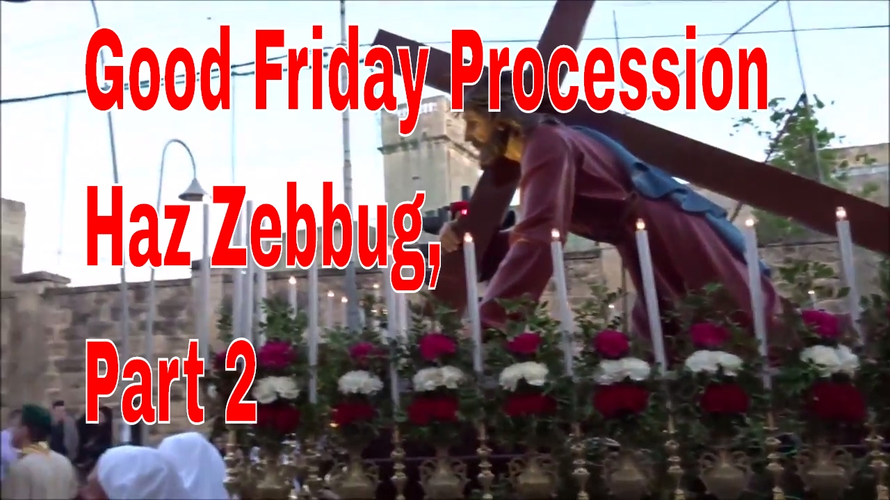 MALTA, PART 2, Good Friday Procession Haz Zebbug, 2017