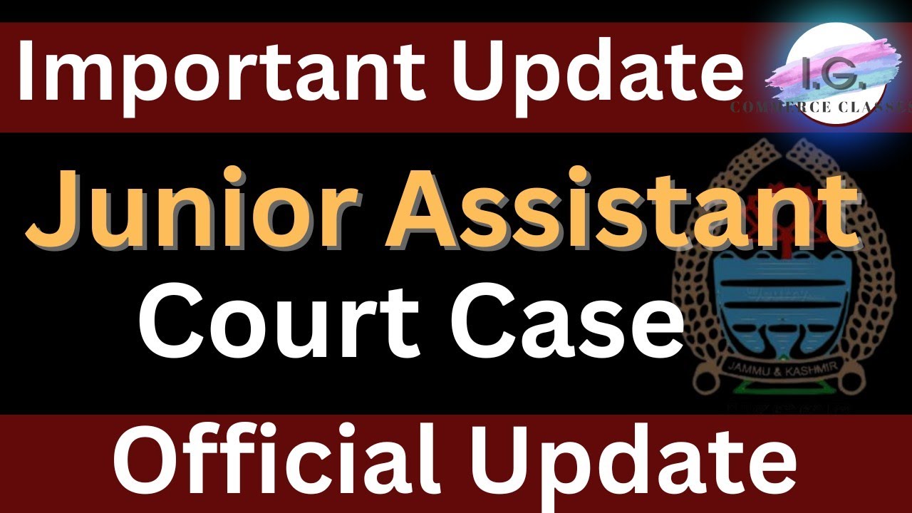 JUNIOR ASSISTANT - Court Case - Update - JKSSB  EXAMS - JUNIOR ASSISTANT 2025 