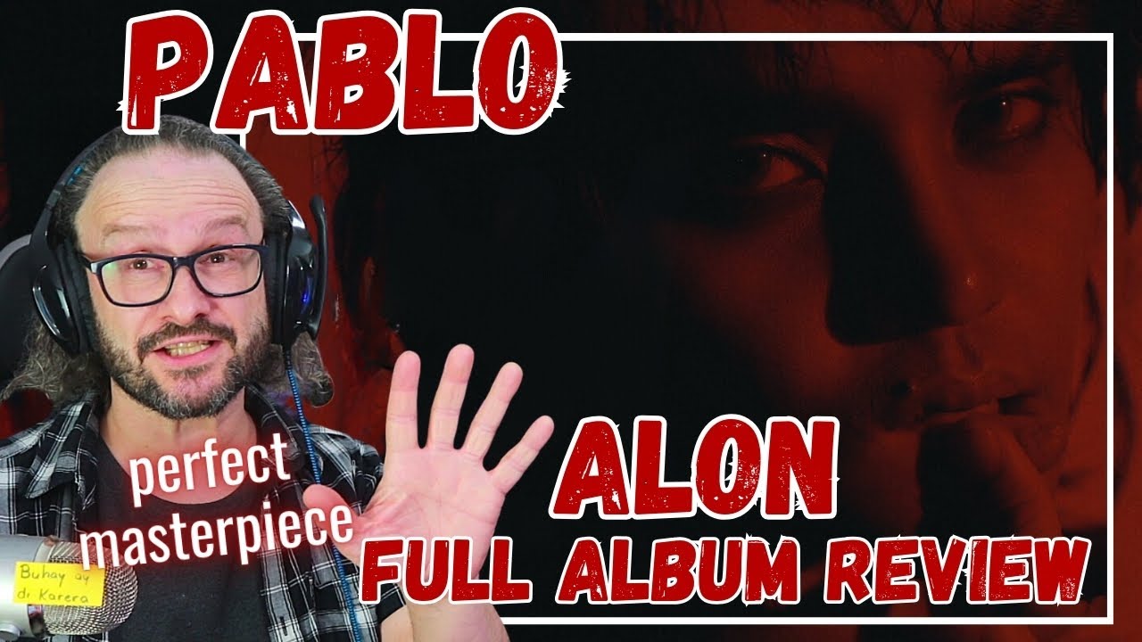 epic masterpiece!!!! PABLO (sb19) - ALON full album review