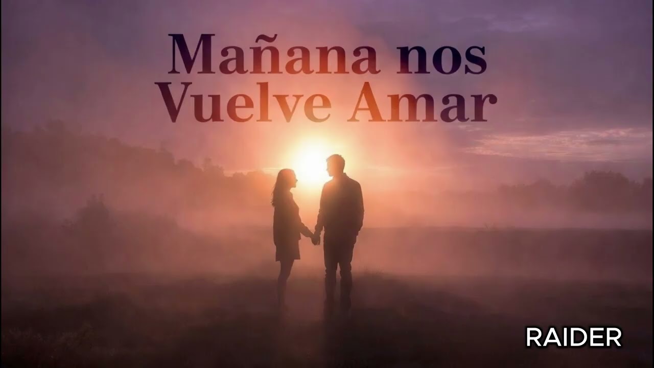 🌧️ Mañana Nos Vuelve a Amar 💖 I  Musica romantica