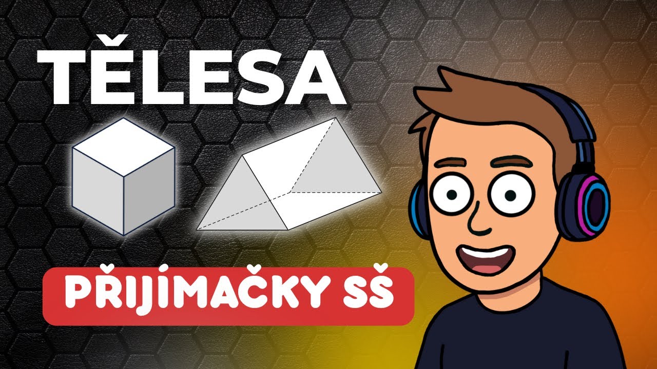 Tělesa - Jak Jednoduše Zjistit Objem, Povrch | Přijímačky na SŠ