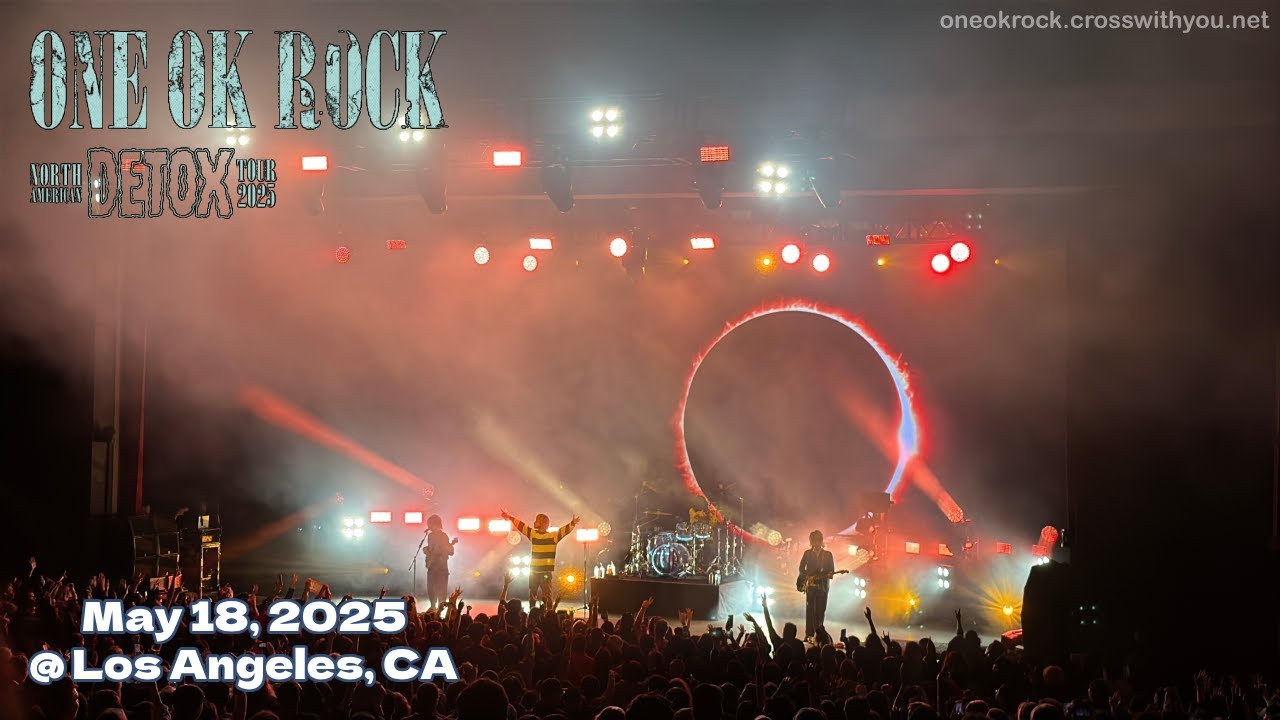 ONE OK ROCK 2025 DETOX North American Tour @ Los Angeles (20250518)