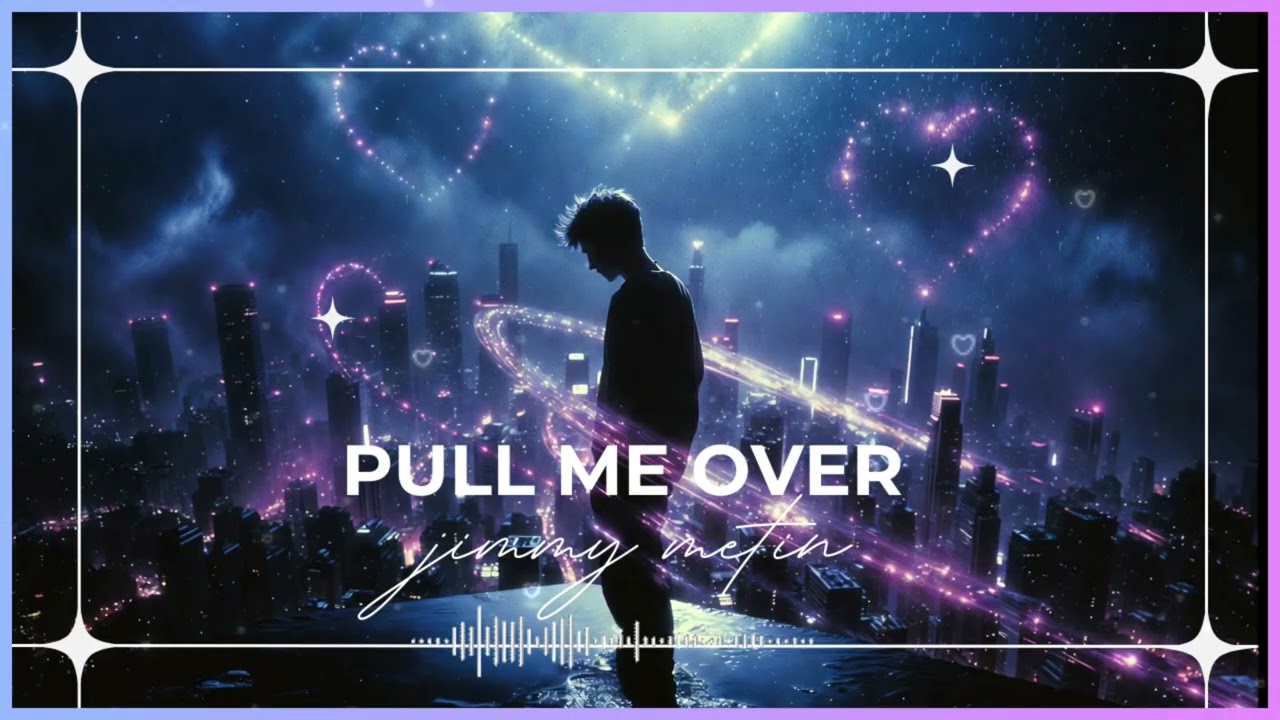 Jimmy Metin – Pull Me Over