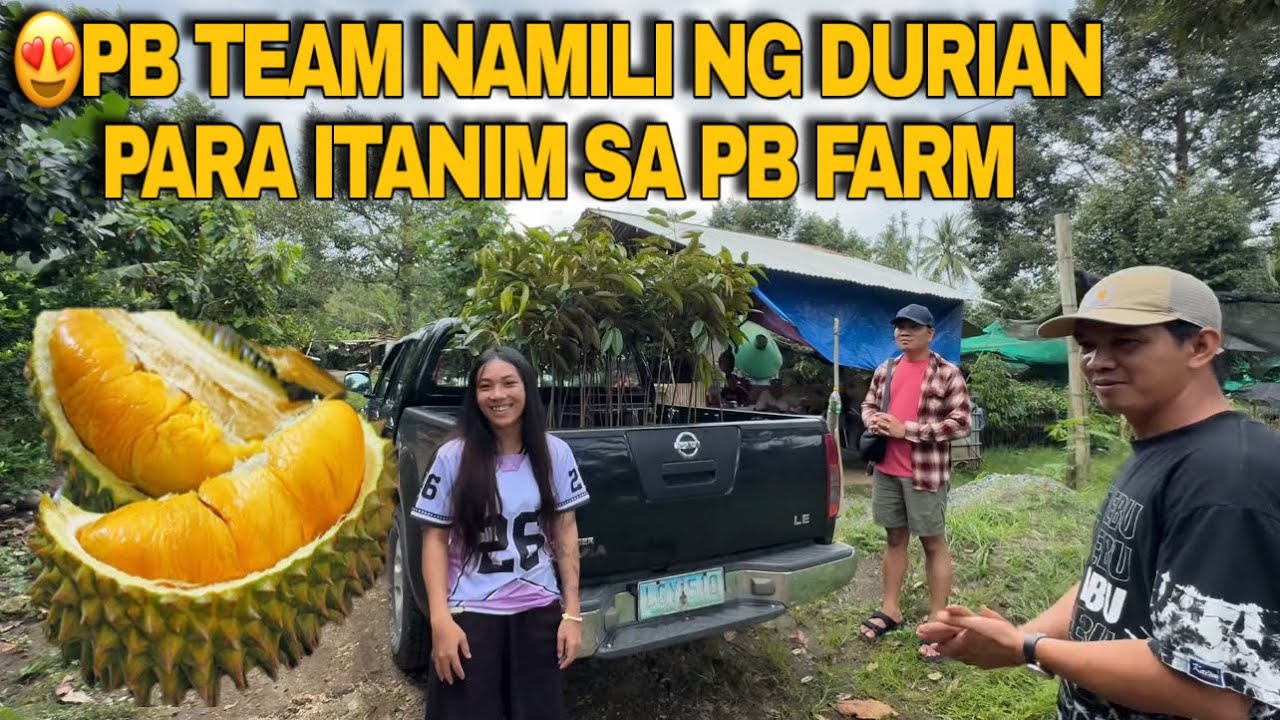 SIR PAUL NAMILI NA NG DURIAN PARA ITANIM SA PB FARM