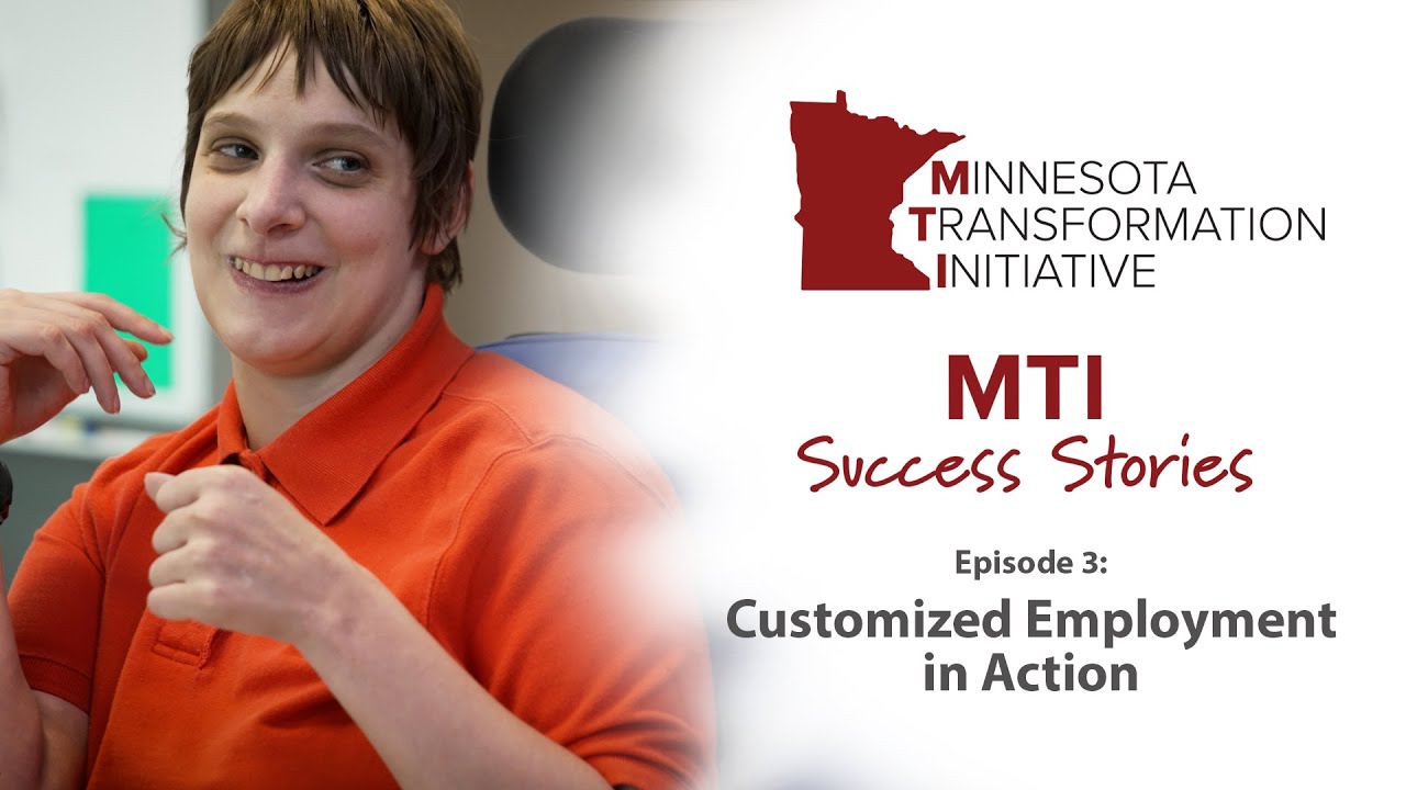 MTI Success Stories – Episode 3: Customized Employment in Action