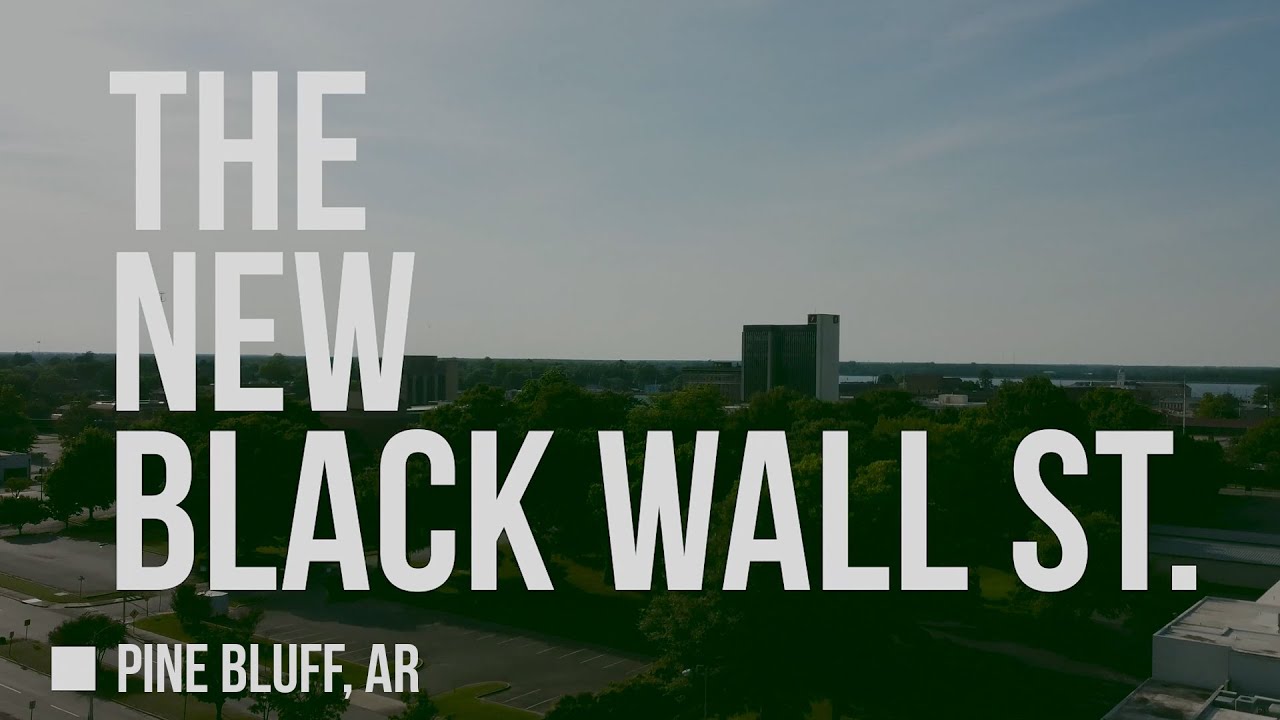 The New Black Wall St | Pine Bluff, AR