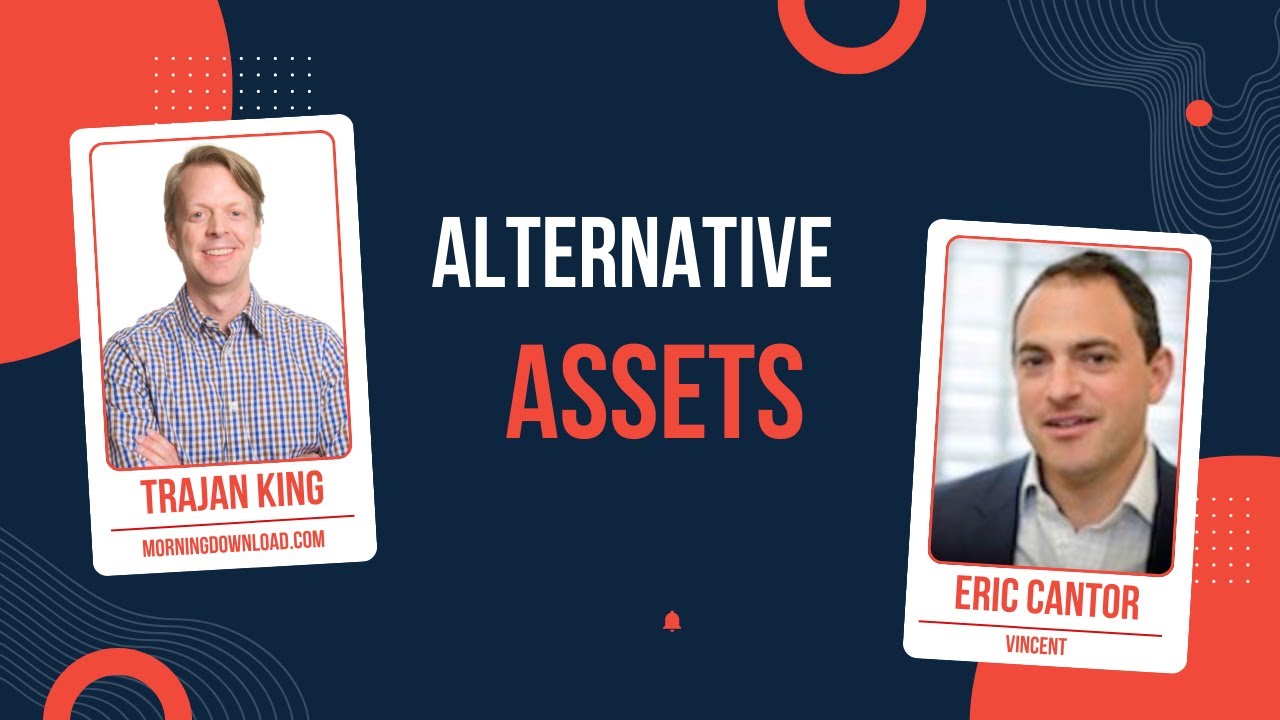 Exploring Alternative Investments with Vincent CEO Eric Cantor | Morning Download Podcast
