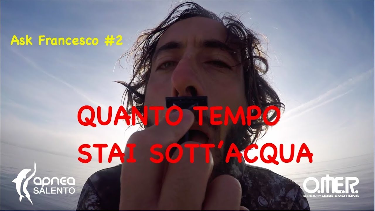 Quanto Tempo Stai Sott'Acqua - [Ask Francesco #2]