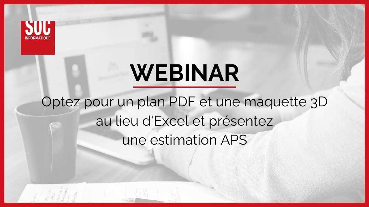 Opter pour un plan PDF et une maquette 3D au lieu d'Excel pour une estimation APS convaincante