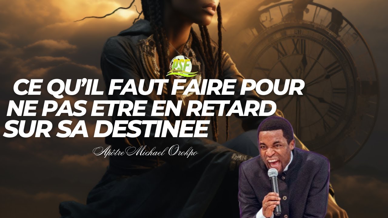 TU NE SERAS PLUS JAMAIS EN RETARD SUR TA DESTINEE APRES CETTE VIDEO // APOTRE MICHAEL OROPKO