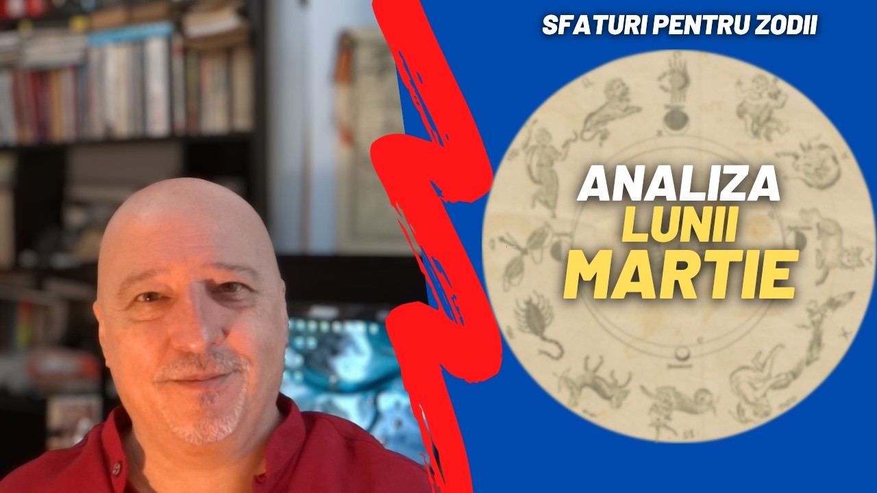 Analiza lunii Martie | Sfaturi pentru zodii | Psihonumerologie